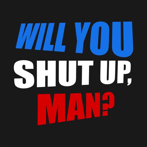 Will You Shut Up Man 2020 Election Crewneck Sweatshirt Teepublic