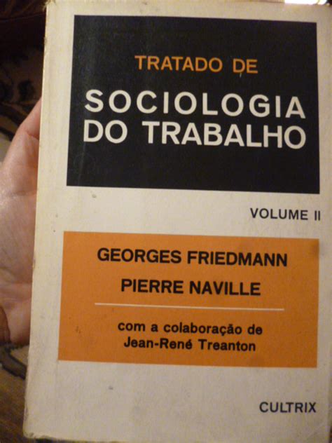 Tratado De Sociologia Do Trabalho Georges Friedmann Pierre Naville