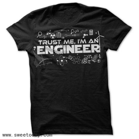Shirt Limited Edition Trust Me Im An Engineer Tees Engineer Tee