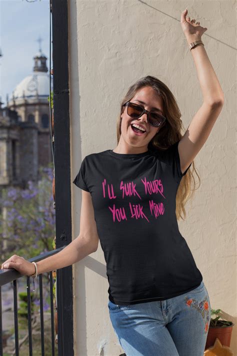 I Ll Suck Yours You Lick Mine Shirt Funny Oral Sex Etsy