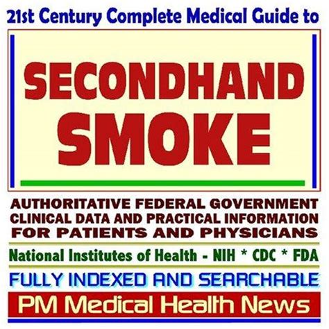 21st century complete medical guide to secondhand smoke passive smoking environmental tobacco