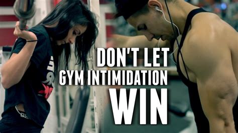 Dont Let Gym Intimidation Win Get Over Your Fear Youtube