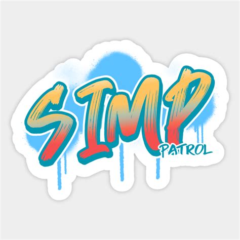 Simp Patrol 90s Graffiti Retro Vibes Simp Patrol Sticker Teepublic