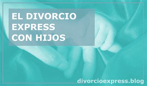 Divorcio Express Con Hijos Encuentra Abogado Gratis Guía 2022