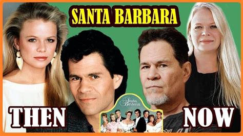 Santa Barbara 1984 Cast Then And Now 2022 Incredible Changed Thanks