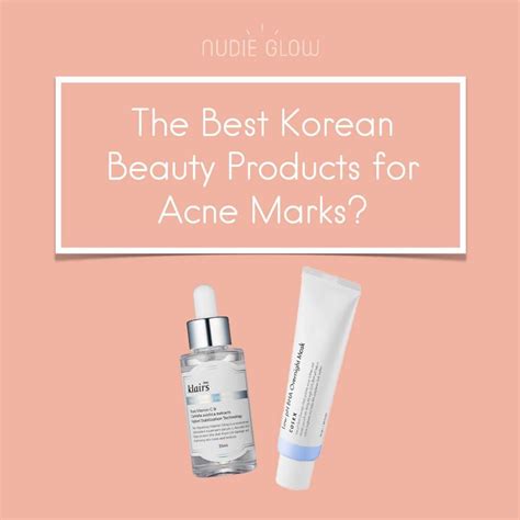 10 Best Korean Beauty Products For Acne Scars By Nudie Glow Medium