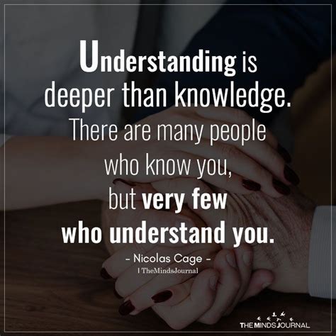 Understanding Is Deeper Than Knowledge Understanding Quotes Good