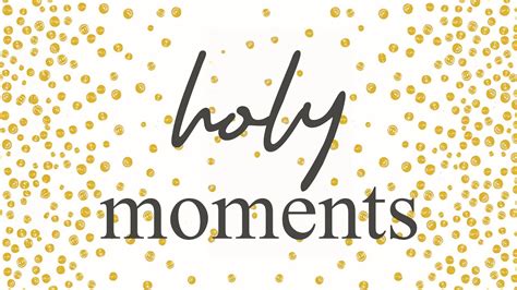 Holy Moments Promo Youtube