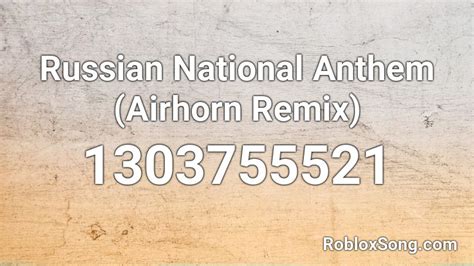 Russian National Anthem Airhorn Remix Roblox ID Roblox Music Codes