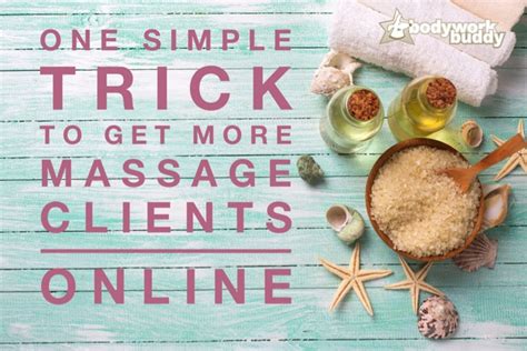 Bodywork Buddy Blog One Simple Trick To Get More Massage Clients Online