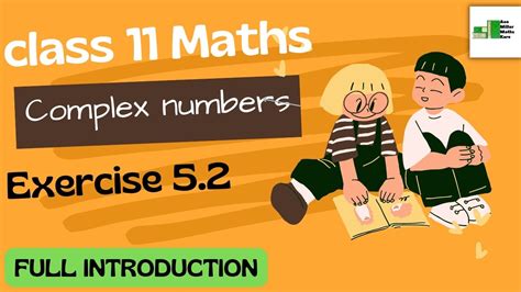 Class 11 Maths Chapter 5 Complex Numbers Full Explanation
