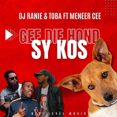 ‎gee Die Hond Sy Kos Feat Toba And Meneer Cee Single De Dj Ranie En