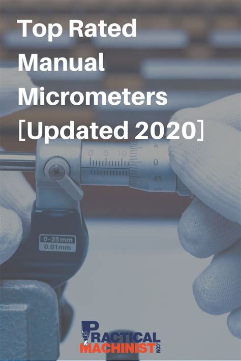 Top Rated Manual Micrometers Updated 2021 Practical Machinist