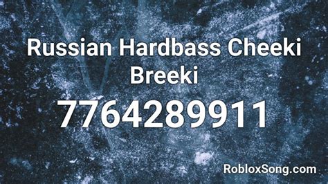 Russian Hardbass Cheeki Breeki Roblox Id Roblox Music Codes