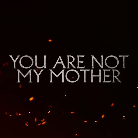 you are not my mother