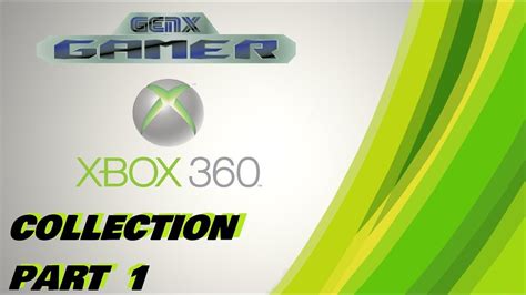 My Xbox 360 Collection Part 1 Youtube