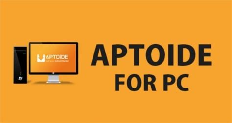 Aptoide For Pc Full Version Download Using Android Emulator On Your