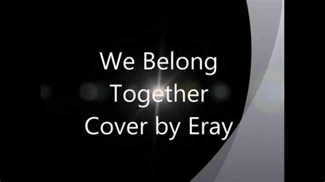 Mariah Carey We Belong Together Cover By Eray With Lyrics Youtube