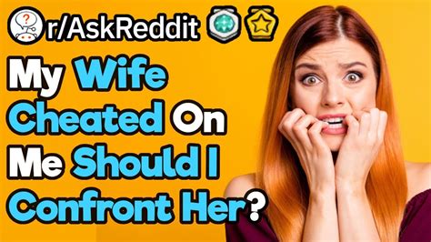 Should I Try To Catch My Wife Cheating On Me Raskreddit Youtube