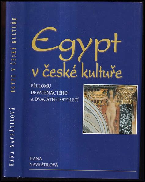 📗 egypt v české kultuře přelomu devatenáctého a dvacátého století hana navrátilová 2001