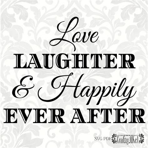 Love Laughter And Happily Ever After Wedding Svg Marriage Svg Etsy Uk