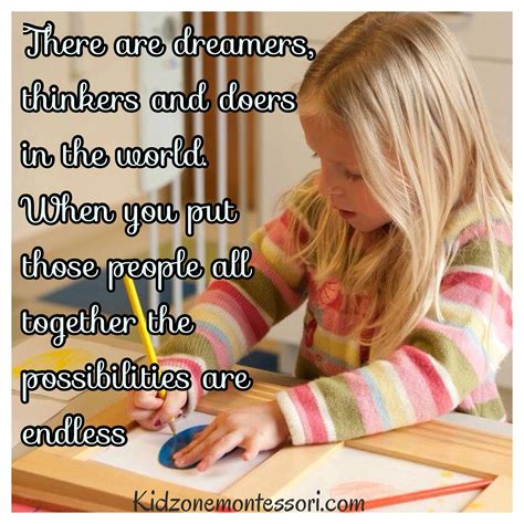 There Are Dreamers Thinkers And Doers In The World When You Put Those