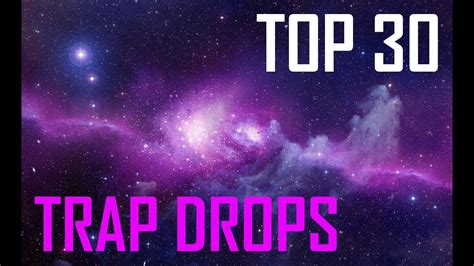 Top 30 Best Trap Drops Youtube