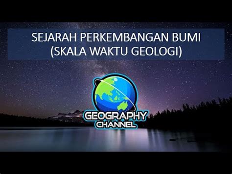 Check spelling or type a new query. Sejarah Perkembangan Bumi (Skala Waktu Geologi) - YouTube
