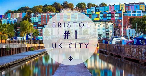 Bristol The Best City In The Uk Bristol Has Everything You Want