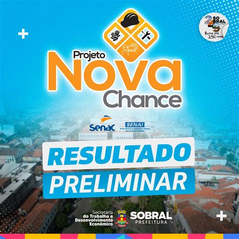 Prefeitura De Sobral Prefeitura De Sobral Divulga Resultado Preliminar Do Projeto Nova Chance