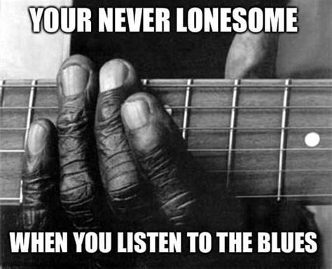 That S Right Blues Quote Bluesmusic Keepingthebluesalive In 2020 Blues Music Blues S Quote