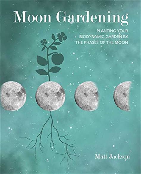 Buy Moon Gardening Planting Your Biodynamic Garden By The Phases Of