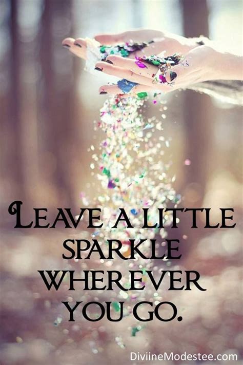 Sparkle Great Quotes Quotes To Live By Inspirational Quotes Happy