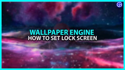 Wallpaper Engine Lock Screen Windows Image To U