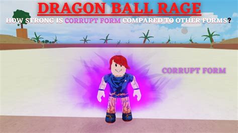 Roblox Dragon Ball Rage How Strong Is Corrupt Form Compared To Other