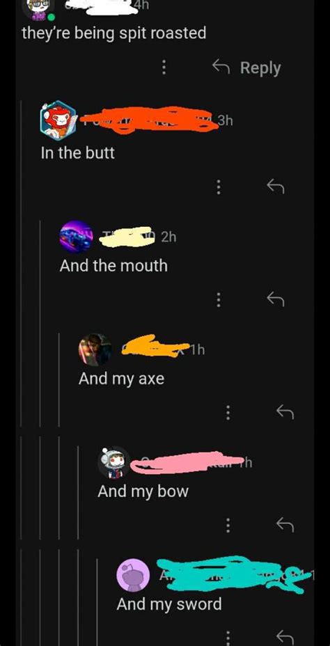 4h Theyre Being Spit Roasted In The Butt TÓ 2h And Themouth And My Axe