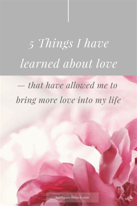 5 Things I Have Learned About Love — That Have Allowed Me To Bring More