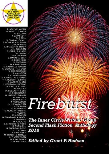 Fireburst The Inner Circle Writers Group Second Flash Fiction Anthology 2018 Ebook Hudson