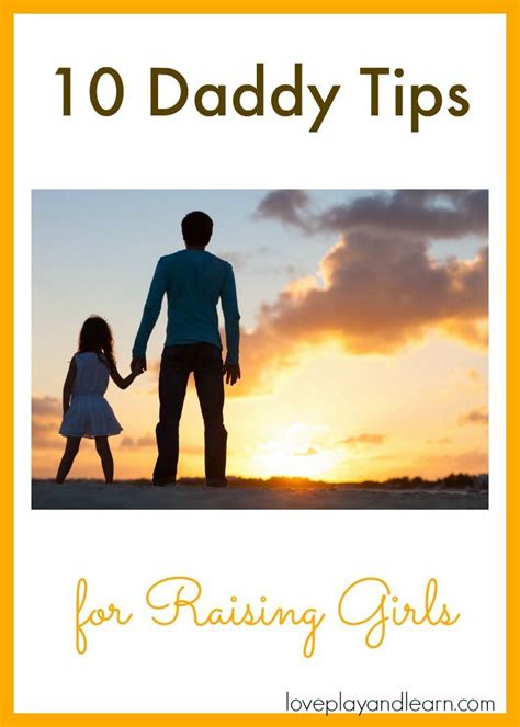 Daddy Tips For Raising Girls Daughters Raising Girls Parenting Hacks