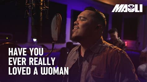 maoli have you ever really loved a woman acoustic cover chords chordify