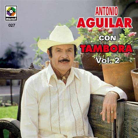 Antonio Aguilar Mejores Canciones · Discografía · Letras