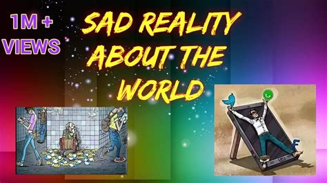 Sad Realities Of The World Deep Meaning With Images By Vr