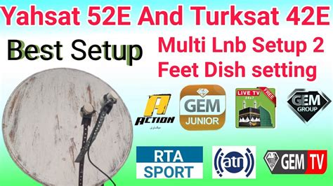 52E Side Lnb 42E Multi Lnb Setup On 2 Feet Dish Setting Mb Satellite