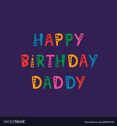 Handwritten Lettering Happy Birthday Daddy On Vector Image