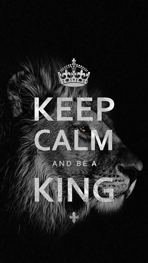 Keep Calm And Be A King Iphone Wallpapers
