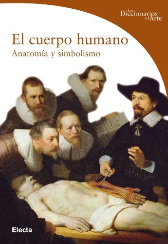 El Cuerpo Humano Anatom A Y Simbolismo Spanish Edition Bussagli