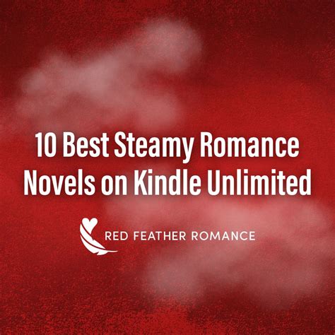 Best Steamy Romance Novels On Kindle Unlimited Red Feather Romance