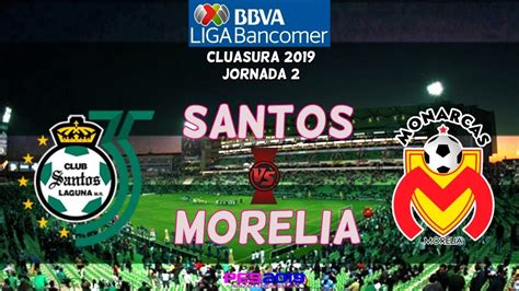 This is the page for the 2. PES 2019 | Santos vs Morelia | Jornada 2 Liga Mx ...