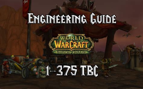 Getting to 375 is very easy, but what you can expect. Engineering Guide 1-375 (TBC 2.4.3) - Gnarly Guides