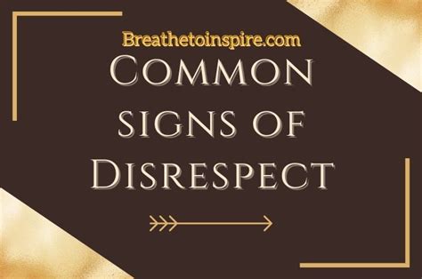 30 Common Signs Of Disrespect Breathe To Inspire